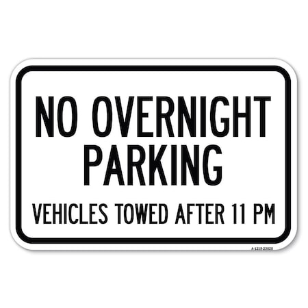 Signmission No Overnight Parking Vehicles Towed Aft Heavy-Gauge Aluminum Sign, 12" x 18", A-1218-23828 A-1218-23828